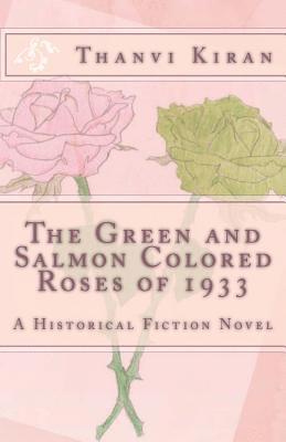 The Green and Salmon Colored Roses of 1933: A Historical Fiction Novel 1