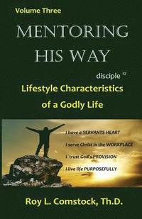 bokomslag Mentoring His Way Volume 3: Lifestyle Characteristics of a Godly Life