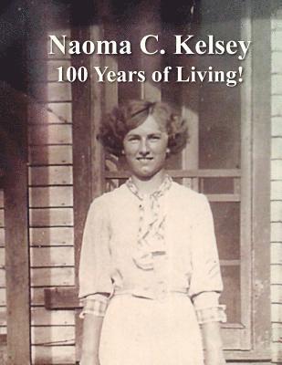 bokomslag Naoma C. Kelsey 100 Years of Living!