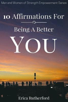 bokomslag 10 Affirmations For Being A Better You