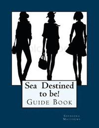 bokomslag Sea Destined to be! Gudie Book: Be who You're Destined to Be!