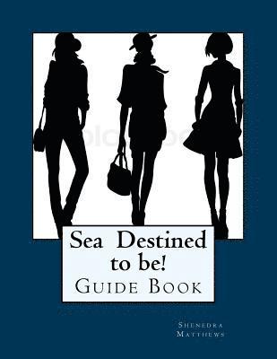 Sea Destined to be! Gudie Book: Be who You're Destined to Be! 1