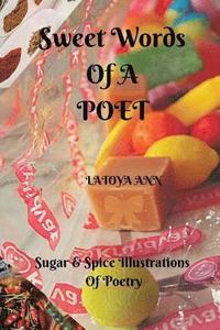 bokomslag Sweet Words of a POET: Sugar n Spice Illustrations of Poetry