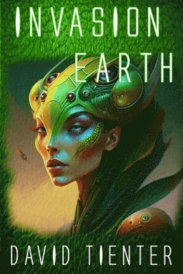 David Tienter - Invasion Earth, Häftad. Tillgänglighet: Lägg i varukorg