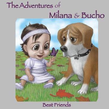 bokomslag The Adventures of Milana & Bucho: Best Friends