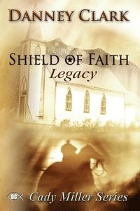 bokomslag shield of Faith: legacy