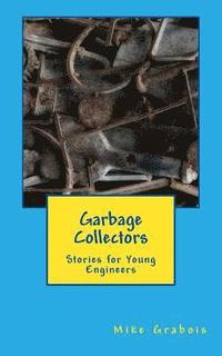 bokomslag Garbage Collectors: Stories for Young Engineers