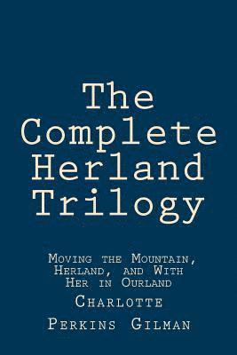 Taylor Anderson, Taylor Anderson - The Complete Herland Trilogy: Moving the Mountain, Herland, and With Her in Ourland, Häftad