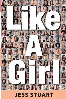 Like A Girl: A Guide to Unlocking Your Potential 1