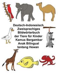 bokomslag Deutsch-Indonesisch Zweisprachiges Bildwörterbuch der Tiere für Kinder Kamus Bergambar Anak Bilingual tentang Hewan