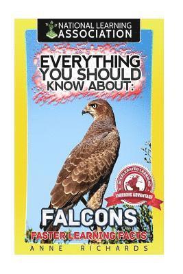 Anne Richards - Everything You Should Know About: FALCONS Faster Learning Facts, Häftad