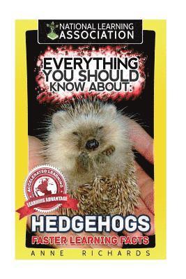 Anne Richards - Everything You Should Know About: Hedgehogs, Häftad