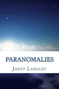 bokomslag Paranomalies: The Paranormal is more 'normal' than you think!
