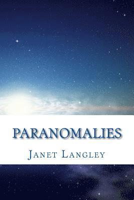 Paranomalies: The Paranormal is more 'normal' than you think! 1