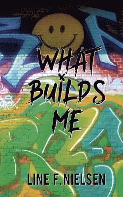 Line F. Nielsen - What Builds Me, Häftad