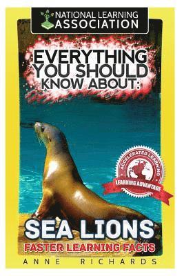 Anne Richards - Everything You Should Know About: : Sea Lions, Häftad