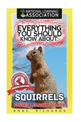 Anne Richards - Everything You Should Know About: Squirrels, Häftad