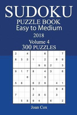 Easy to Medium 300 Sudoku Puzzle Book - 2018 1