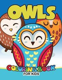 bokomslag Owls Coloring Book for Kids: Cute animals Large Patterns to Color for Kids Ages 2-4,4-8