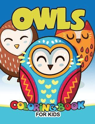 Owls Coloring Book for Kids: Cute animals Large Patterns to Color for Kids Ages 2-4,4-8 1