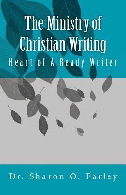 The Ministry of Christian Writing: Heart of a Ready Writer 1