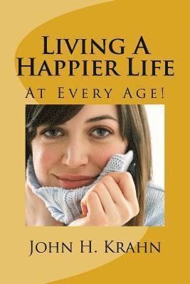 Living A Happier Life: At Every Age! 1