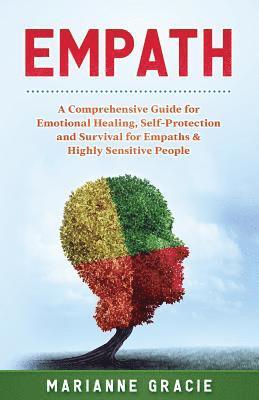 Empath: 2 in 1 A Comprehensive Guide for Emotional Healing, Self-Protection and Survival for Empaths & Highly Sensitive People 1