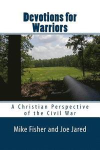 bokomslag Devotions for Warriors: A Christian Perspective of the Civil War