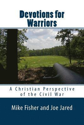 Devotions for Warriors: A Christian Perspective of the Civil War