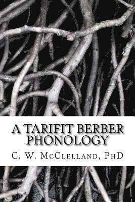 A Tarifit Berber Phonology: Toward a Practical Orthography for Vernacular Literacy 1