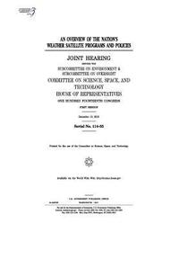 bokomslag An overview of the nation's weather satellite programs and policies: joint hearing before the Subcommittee on Environment & Subcommittee on Oversight