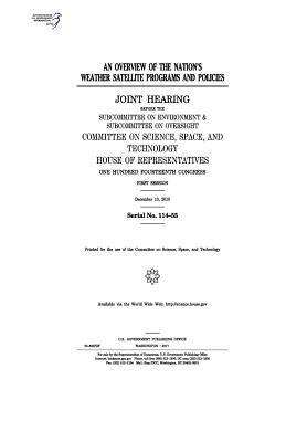 bokomslag An overview of the nation's weather satellite programs and policies: joint hearing before the Subcommittee on Environment & Subcommittee on Oversight