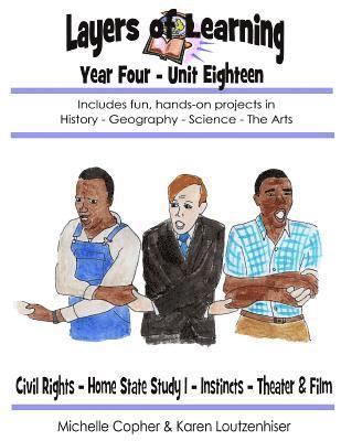 bokomslag Layers of Learning Year Four Unit Eighteen: Civil Rights, Home State Study I, Instincts, Theater & Film