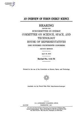 United States House of Representatives, Committee on Science Space and Tec 2011 - An overview of fusion energy science: hearing before the Subcommittee on Energy, Häftad