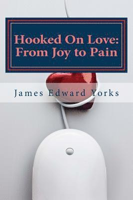 bokomslag Hooked On Love: From Joy To Pain