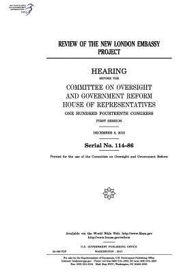 Review of the new London embassy project: hearing before the Committee on Oversight and Government Reform 1