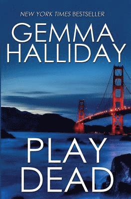 Gemma Halliday - Play Dead, Häftad