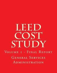 bokomslag LEED Cost Study: Volume 1 - Final Report