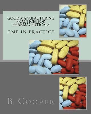 Good Manufacturing Practices for Pharmaceuticals 1