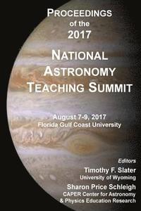 bokomslag Proceedings of the 2017 National Astronomy Teaching Summit