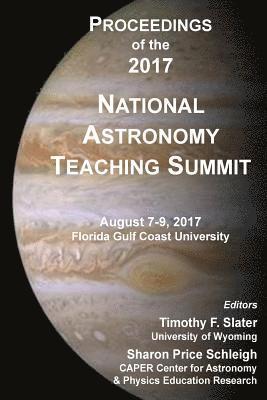 Proceedings of the 2017 National Astronomy Teaching Summit 1