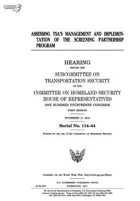 bokomslag Assessing TSA's management and implementation of the Screening Partnership Program: hearing before the Subcommittee on Transportation Security of the