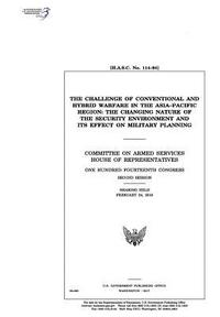 bokomslag The challenge of conventional and hybrid warfare in the Asia-Pacific region: the changing nature of the security environment and its effect on militar