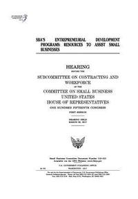 bokomslag SBA's entrepreneurial development programs: resources to assist small businesses: hearing before the Subcommittee on Contracting and Workforce of the