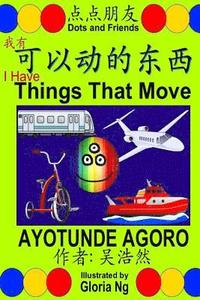 bokomslag I Have Things That Move: A Bilingual Chinese-English Simplified Edition Book about Transportation