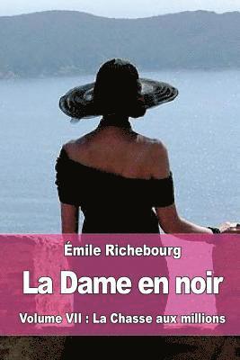 bokomslag La Dame en noir: Volume VII: La Chasse aux millions