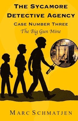 The Sycamore Detective Agency - Case Number Three: The Big Gun Mine 1