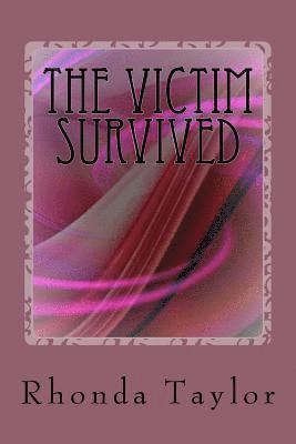 bokomslag The Victim Survived: My testimony