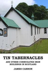 bokomslag Tin Tabernacles and other Corrugated Iron Buildings in Scotland