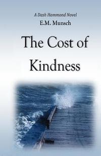 bokomslag The Cost of Kindness: A Dash Hammond Novel